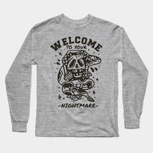 Welcome to your Nightmare Long Sleeve T-Shirt